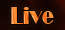 Live